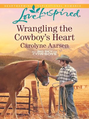 cover image of Wrangling the Cowboy's Heart